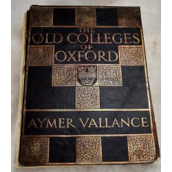The Old Colleges of Oxford: Their Architectural History Illustrated and Described